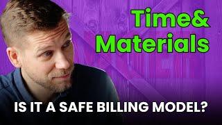 How to make Time&Materials billing more financially secure?