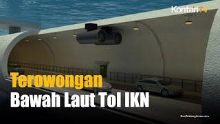 Jalan Tol Menuju IKN Bakal Punya Terowongan Bawah Laut