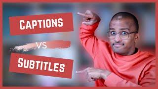 Captions vs Subtitles: What's the Difference Between the Two? [CC]