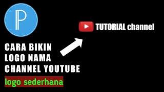 Cara bikin logo nama channel youtube ( youtuber pemula ) #pixelLab