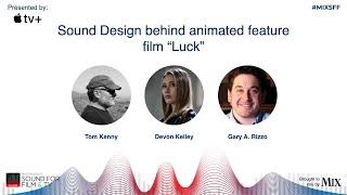 Mix Magazine Sound for Film & TV 2022 - Sound Design behind animated feature film “Luck”