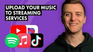 How to Upload Your Music to Spotify, Apple Music, YouTube, and TikTok