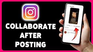 How To Collaborate In Instagram Reels After Posting 2024 | Invite Collaborators On Insta Reels