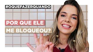 Ele Me Bloqueou no WhatsApp | Especialista em Conquista | Luiza Vono