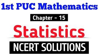 1st PUC Mathematics || Chapter -15 Statistics || NCERT Solutions #mathematics #ncert