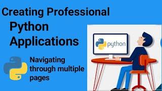 Creating Professional Python Application (best tips for navigating through multiple tkinter pages )