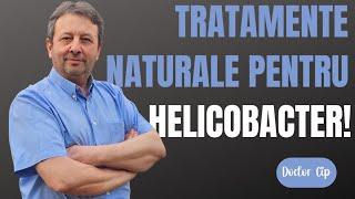 TRATAMENTE NATURALE PENTRU HELICOBACTER!