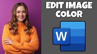 How To Edit Image Color In Microsoft Word | Step By Step Guide - Microsoft Word Tutorial