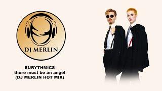 EURYTHMICS - there must be an angel (DJ MERLIN HOT MIX)