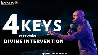 (MUST WATCH) 4 KEYS OF PROVOKING DIVINE INTERVENTION - Apostle Joshua Selman