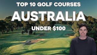 Top 10 Golf Courses in Australia under $100 in 2024