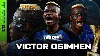 Victor Osimhen: Between United Love & Chelsea Ambitions | Saudi Snub | The Obi One Podcast Ep.3