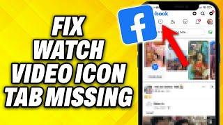 How To Fix Facebook Watch Video Icon Tab Missing 2024