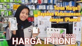 CEK HARGA IPHONE MARET 2024 | Turun Harga, Rayakan Kebersamaan dengan iPhone!!