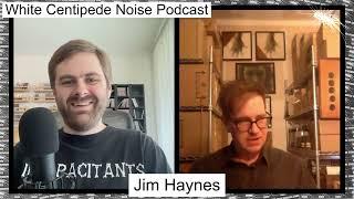 Jim Haynes on industrial rust, studio methods, Ted Serios, underground vs. artworld | WCN Podcast 63