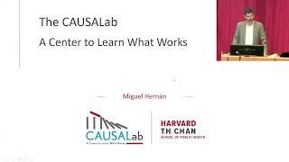 Miguel Hernán - CAUSALab: A Center to Learn What Works