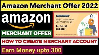 Amazon Merchant Offer Earn 50₹ | How To Create Amazon Merchant Account Via Agent Free | Merchant Ty