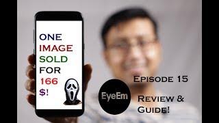 EyeEm : Upload guide and Review. High Sales Value,Great commission! Stock Photography Episode 15