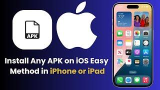 How to Install Any APK File on iPhone (2025) | Easy Method