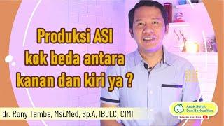 Penyebab produksi ASI beda antara Payudara kanan dan kiri. Kok Bisa ? - dr. Rony Tamba, Sp.A