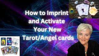 How to Imprint Your New Angel/Tarot/Oracle Cards