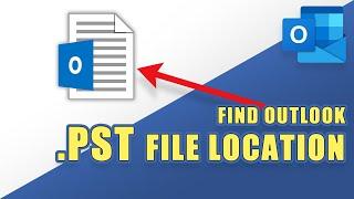 Outlook - How to Easily LOCATE Your .PST FILES