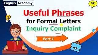 Useful Phrases for Formal Letters Part 1 - Letter of Inquiry, Complaint letter