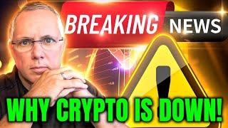 BREAKING CRYPTO NEWS! WHY CRYPTO IS DOWN TODAY!