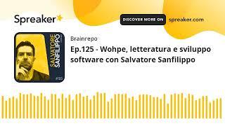 Ep.125 - Wohpe, letteratura e sviluppo software con Salvatore Sanfilippo