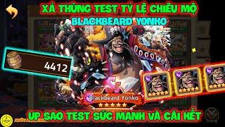 Huyền Thoại Hải Tặc - Xả Thùng Test Tỷ Lệ Chiêu Mộ BLACKBEARD YONKO, Up Sao Test Sức Mạnh Và Cái Kết