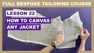 L22: How to Canvas Any Tailored Jacket | Online Coat Making Course