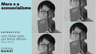 O que é ecossocialismo? | Kohei Saito | Opera Mundi