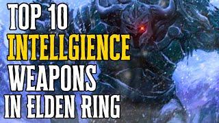 NEW Top 10 Best Intelligence Weapons in Elden Ring (1.10)