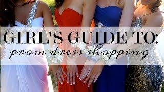 A Girl's Guide To Prom Dress Shopping 2016