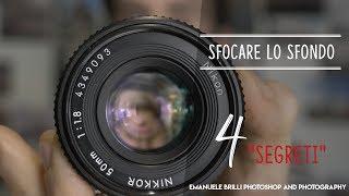 4 SEGRETI per SFOCARE LO SFONDO nelle fotografie in 5 MINUTI - TUTORIAL BOKEH FOTOGRAFIA