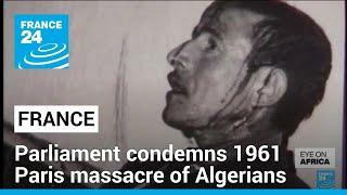 French parliament condemns 1961 Paris massacre of Algerians • FRANCE 24 English