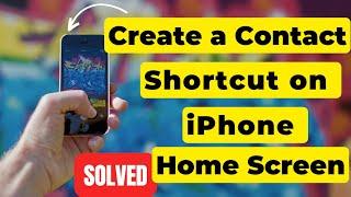 How to create a phone number shortcut on iPhone Home Screen