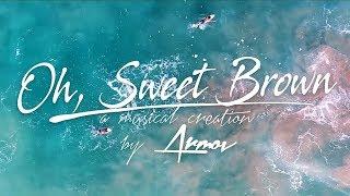 Oh, Sweet Brown - Official Music Video ft. Armov