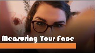 Measuring Your Face (Soft spoken ASMR)