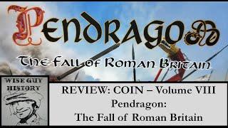 Pendragon: The Fall of Roman Britain [COIN Volume VIII] [REVIEW]