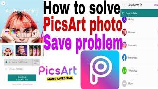 How to fix PicsArt photo save problem| photo not save in gallery PicsArt | picsart ad problem