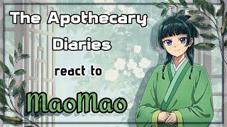 The Apothecary Diaries React to MaoMao // Gacha React // The Apothecary Diaries