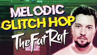 How To: Melodic Glitch Hop Like TheFatRat (STOCK PLUGINS ONLY) - FL Studio 20 Tutorial