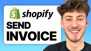 How To Send Invoice On Shopify (2025 Tutorial)