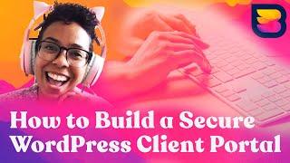 How to Build a Secure WordPress Client Portal