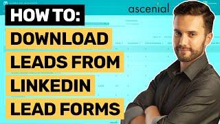 How to Download Leads from LinkedIn Lead Forms