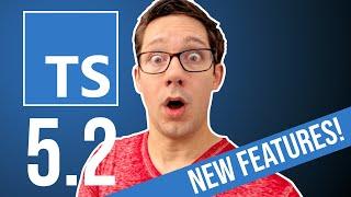 TypeScript 5.2 new features review!