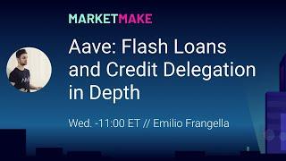 Aave: Flash Loans and Credit Delegation in Depth [MarketMake]