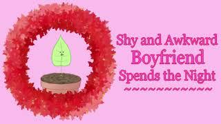 ASMR Boyfriend Roleplay - Shy Awkward Boyfriend Spends the Night with You (M4M)