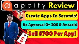 Appify Review  Create Apps in Seconds & Sell $700 Per App